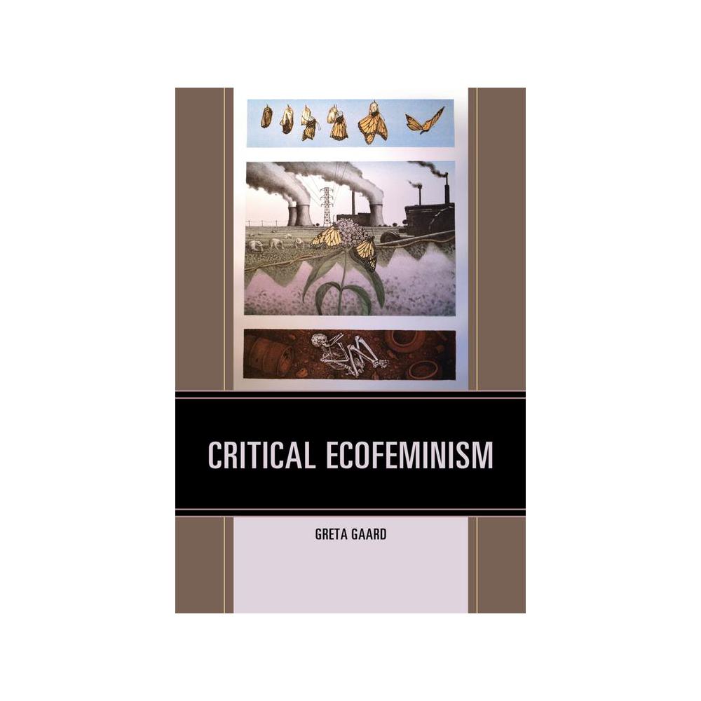 Gaard, Critical Ecofeminism, 9781498533607, Lexington Books/Fortress Academic, 2019, Gender Studies, Books, 935348